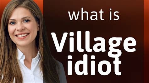 what is a village idiot.